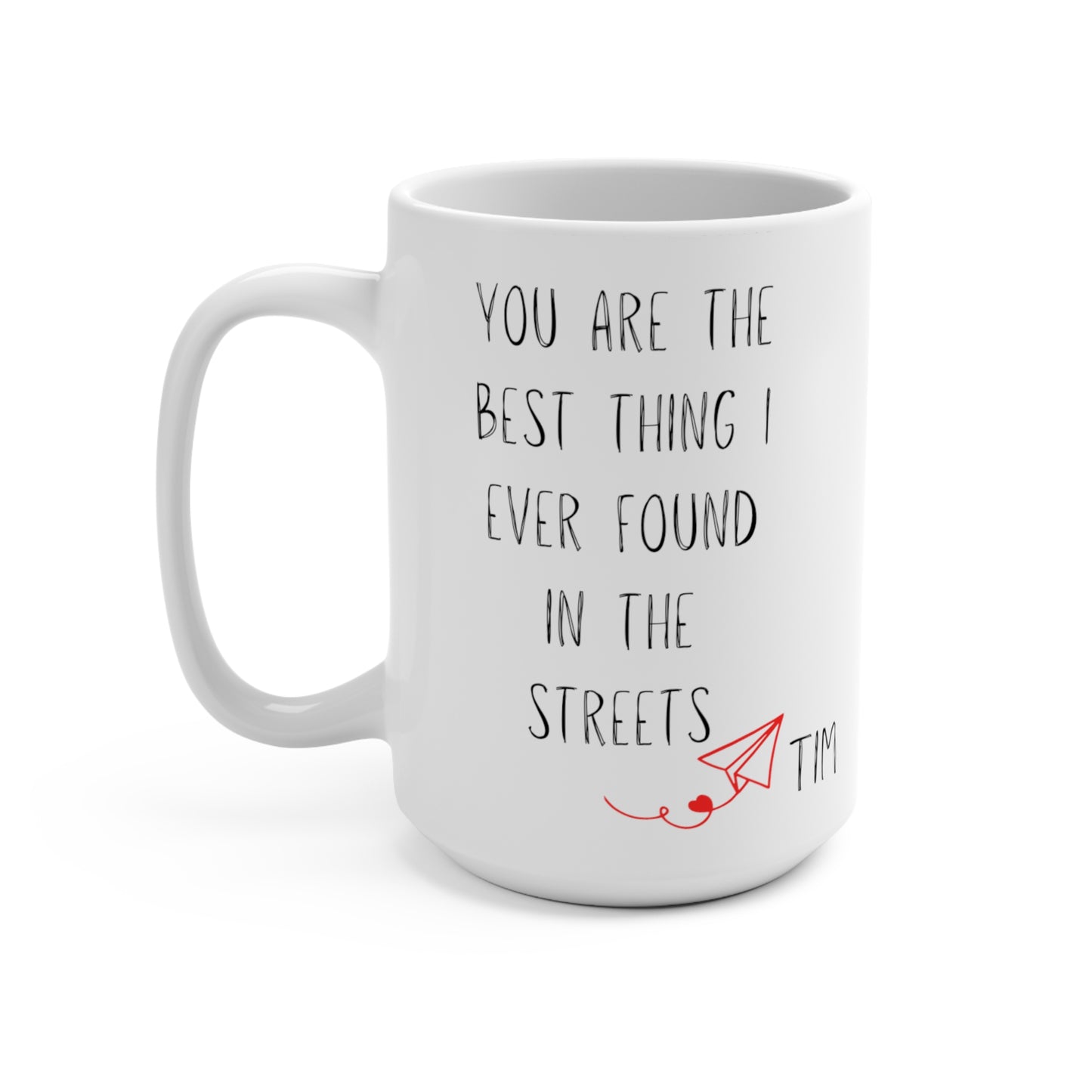 Best thing found in the Streets Valentine's Day Mug