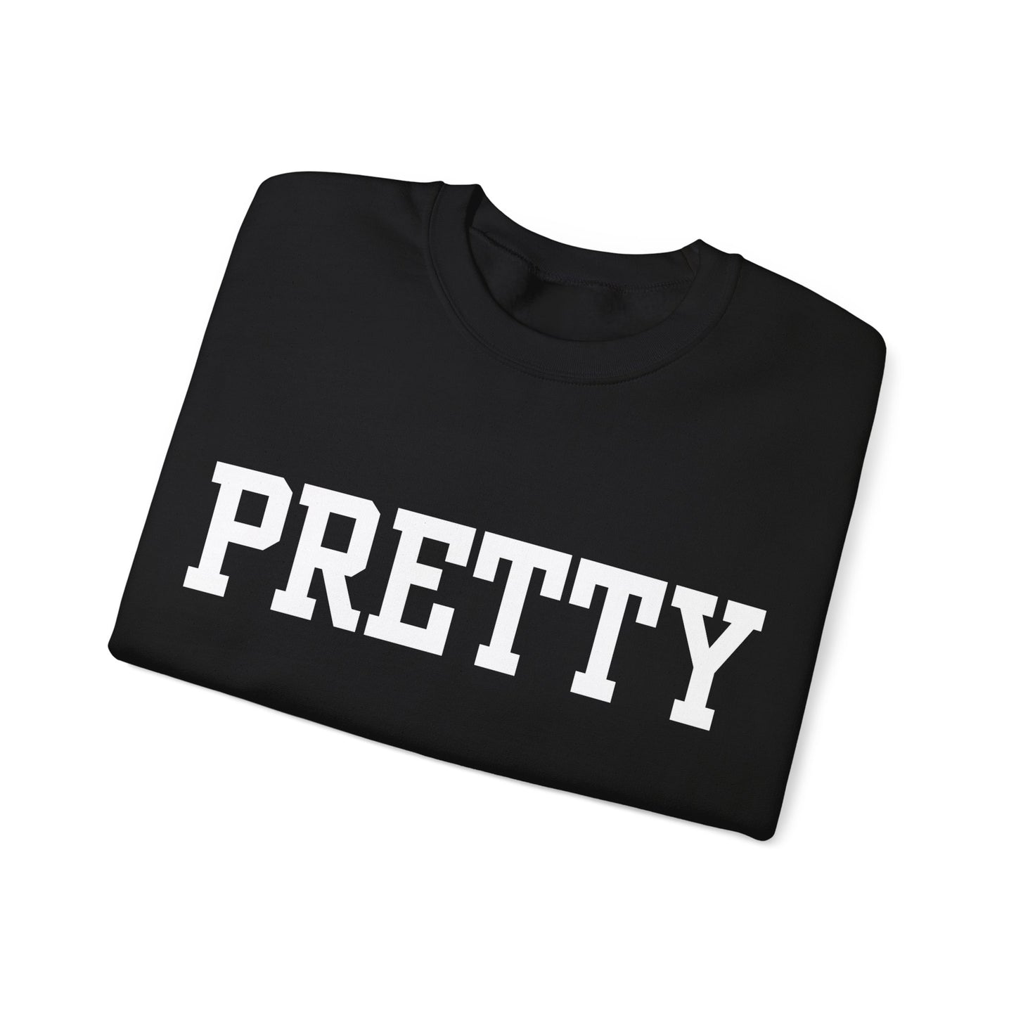 '' PRETTY '' Crewneck